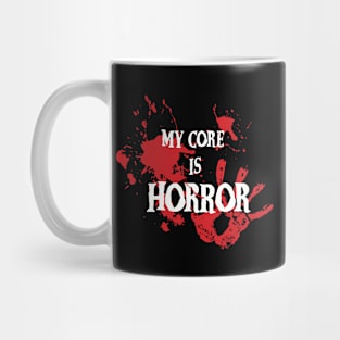 My Core Is Horror Mug